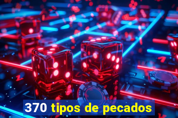 370 tipos de pecados